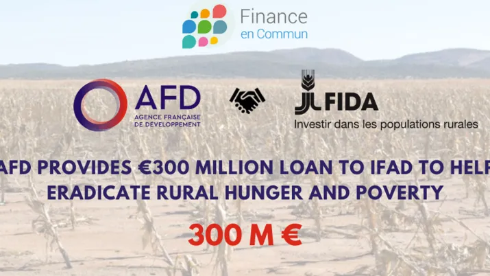 €300 million loan from AFD to  IFAD to support millions of small-scale farmers