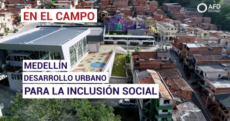 MEDELLÍN: Desarrollo urbano para la inclusión social