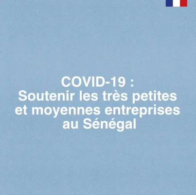 Covid-19 : Soutenir les très petites et moyennes entreprises au Sénégal
