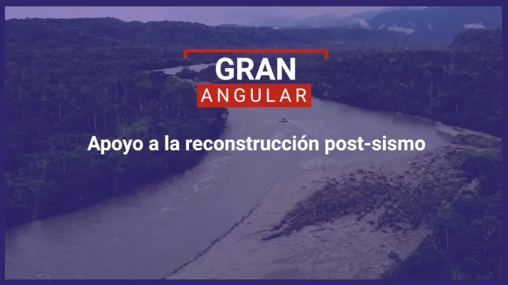 Apoyo a la reconstrucción post-sismo en Ecuador - versión larga