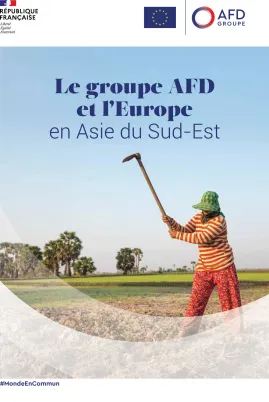 Le groupe AFD et l'Europe en Asie du Sud-Est