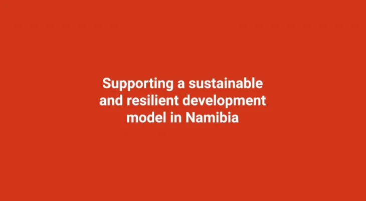 Supporting a sustainable and resilient development model in Namibia