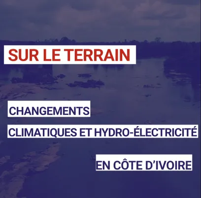 Changements climatiques et hydro-électricité en Côte d'Ivoire