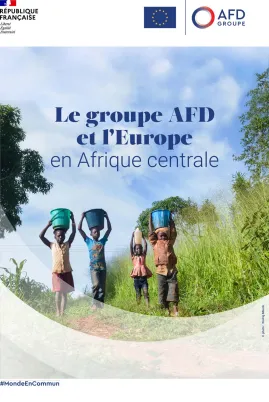 Le groupe AFD et l'Europe en Afrique centrale