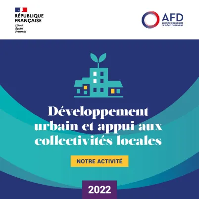 Infographie - L'activité de l'AFD en faveur du développement urbain et de l'appui aux collectivités locales en 2022