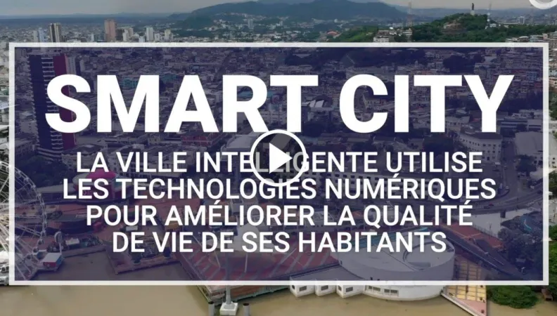Ville intelligente : le numérique pour améliorer la qualité de vie dans les villes