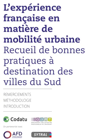 L’expérience française en matière de mobilité urbaine - Recueil de bonnes pratiques à destination des villes du Sud