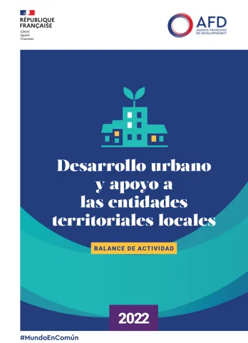 Desarrollo urbano y apoyo a las entidades territoriales locales - Balance de actividad 2022